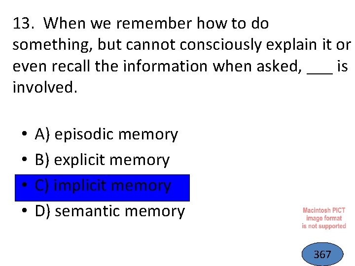 13. When we remember how to do something, but cannot consciously explain it or
