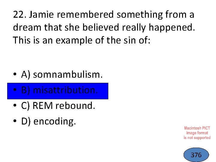 22. Jamie remembered something from a dream that she believed really happened. This is