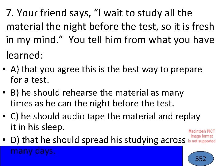 7. Your friend says, “I wait to study all the material the night before