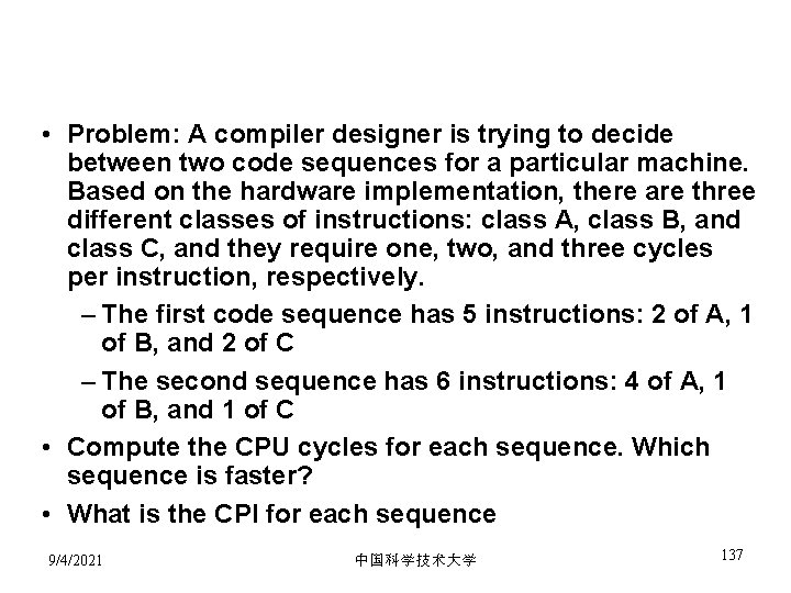  • Problem: A compiler designer is trying to decide between two code sequences