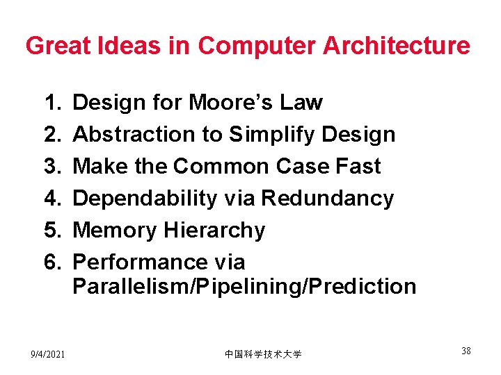 Great Ideas in Computer Architecture 1. 2. 3. 4. 5. 6. 9/4/2021 Design for