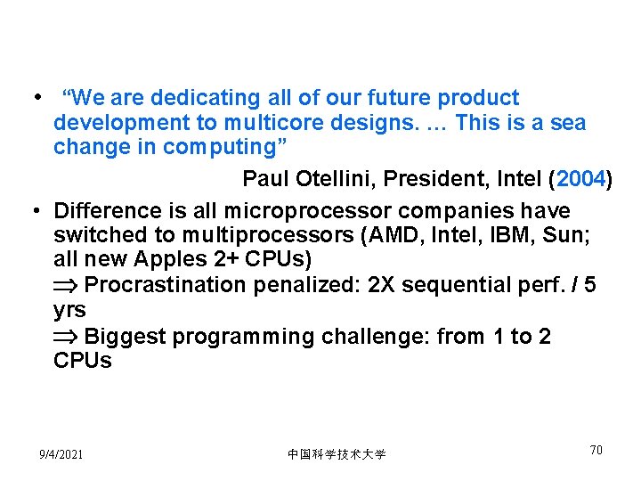  • “We are dedicating all of our future product development to multicore designs.