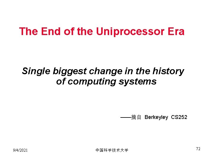 The End of the Uniprocessor Era Single biggest change in the history of computing