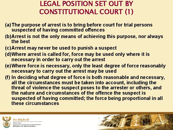 LEGAL POSITION SET OUT BY CONSTITUTIONAL COURT (1) (a) The purpose of arrest is