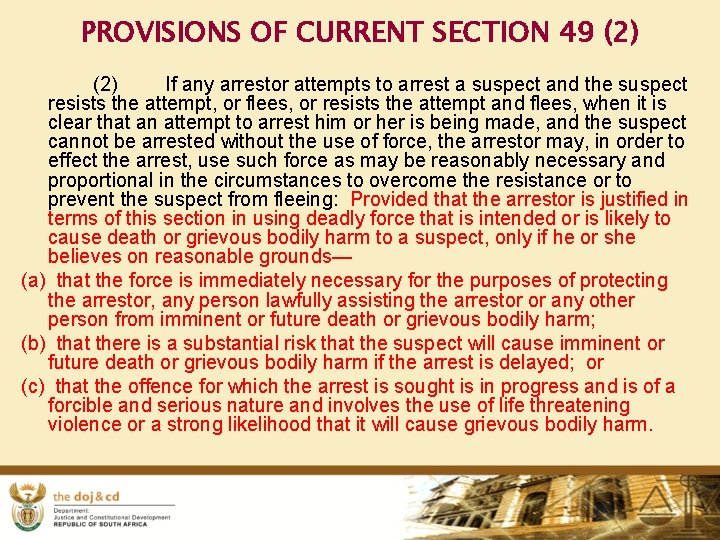 PROVISIONS OF CURRENT SECTION 49 (2) If any arrestor attempts to arrest a suspect