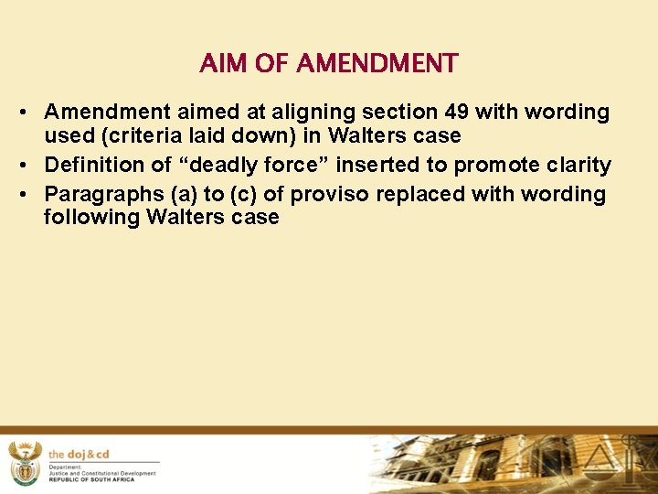 AIM OF AMENDMENT • Amendment aimed at aligning section 49 with wording used (criteria