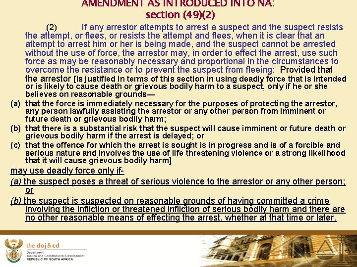 AMENDMENT AS INTRODUCED INTO NA: section (49)(2) If any arrestor attempts to arrest a