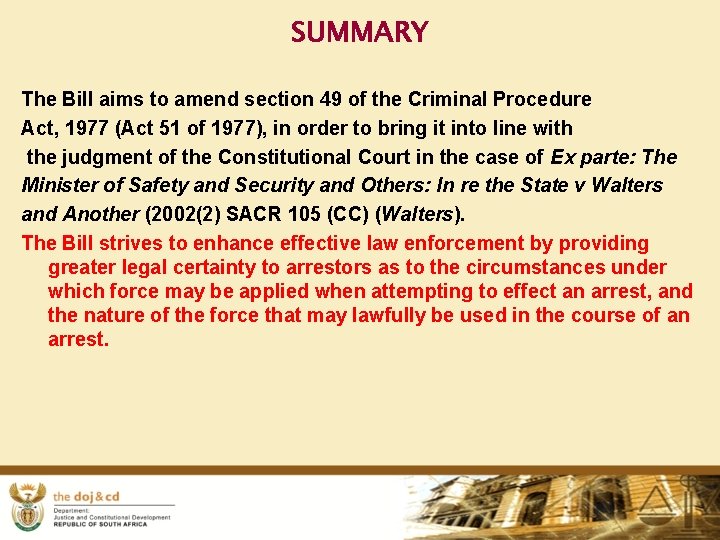 SUMMARY The Bill aims to amend section 49 of the Criminal Procedure Act, 1977