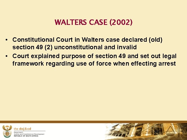 WALTERS CASE (2002) • Constitutional Court in Walters case declared (old) section 49 (2)