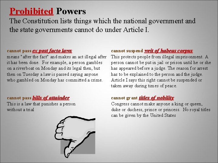 Prohibited Powers The Constitution lists things which the national government and the state governments