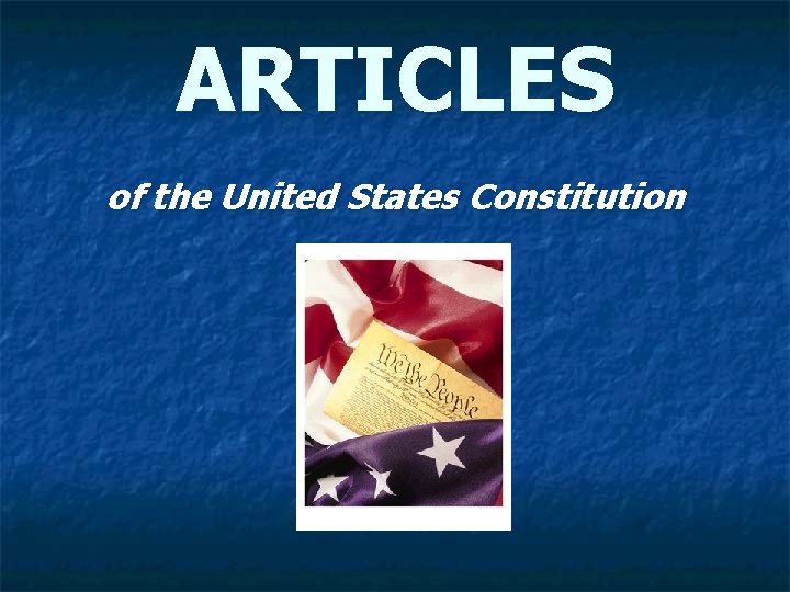 ARTICLES of the United States Constitution 