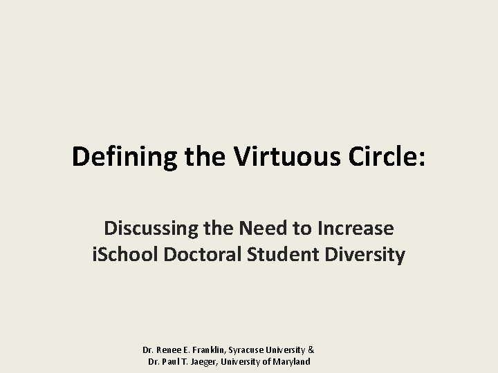 Defining the Virtuous Circle: Discussing the Need to Increase i. School Doctoral Student Diversity