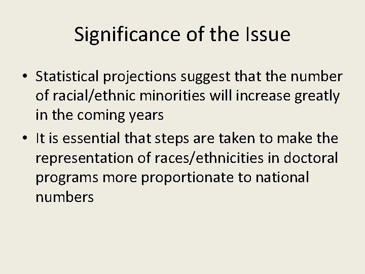 Significance of the Issue • Statistical projections suggest that the number of racial/ethnic minorities