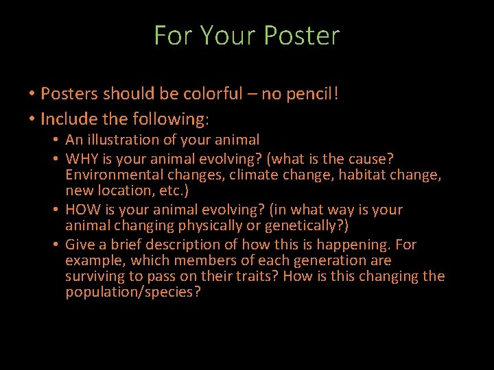 For Your Poster • Posters should be colorful – no pencil! • Include the
