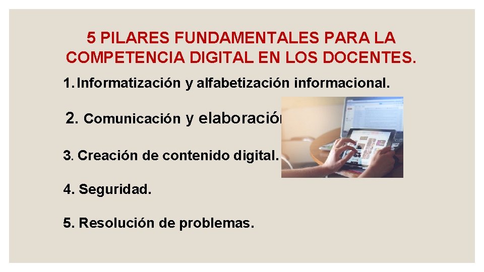 5 PILARES FUNDAMENTALES PARA LA COMPETENCIA DIGITAL EN LOS DOCENTES. 1. Informatización y alfabetización