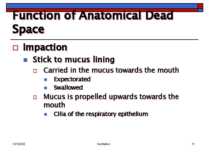 Function of Anatomical Dead Space o Impaction n Stick to mucus lining o Carried