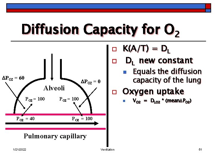 Diffusion Capacity for O 2 o o K(A/T) = DL DL new constant n