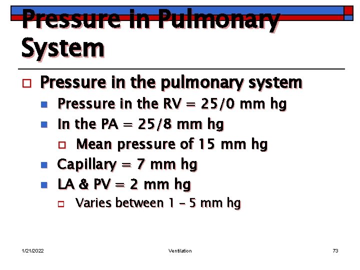 Pressure in Pulmonary System o Pressure in the pulmonary system n n Pressure in