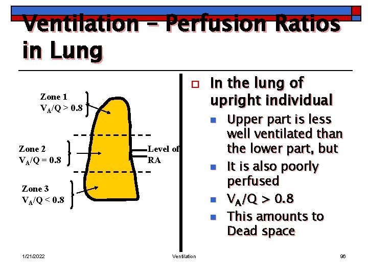 Ventilation – Perfusion Ratios in Lung o Zone 1 VA/Q > 0. 8 In