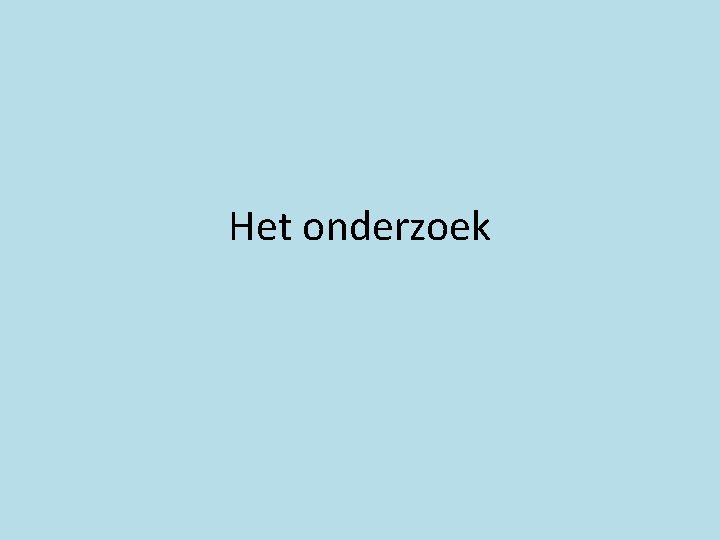 Het onderzoek 