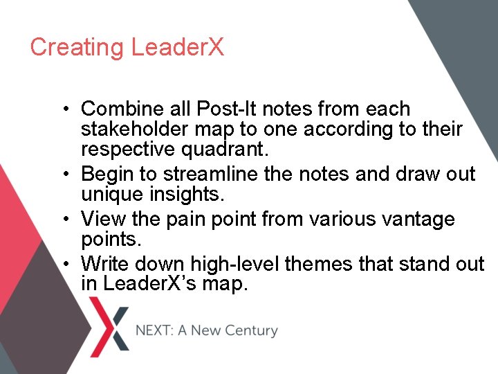 Creating Leader. X • Combine all Post-It notes from each stakeholder map to one