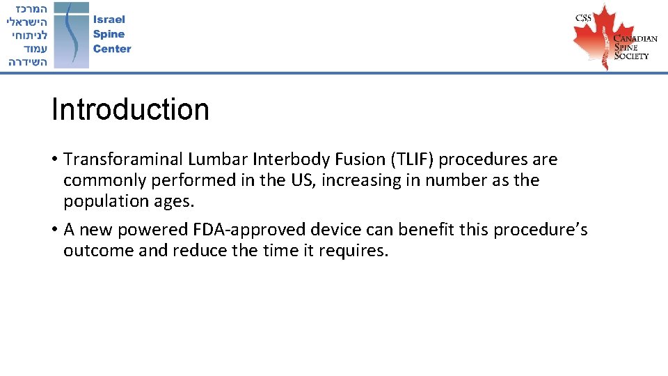 Introduction • Transforaminal Lumbar Interbody Fusion (TLIF) procedures are commonly performed in the US,