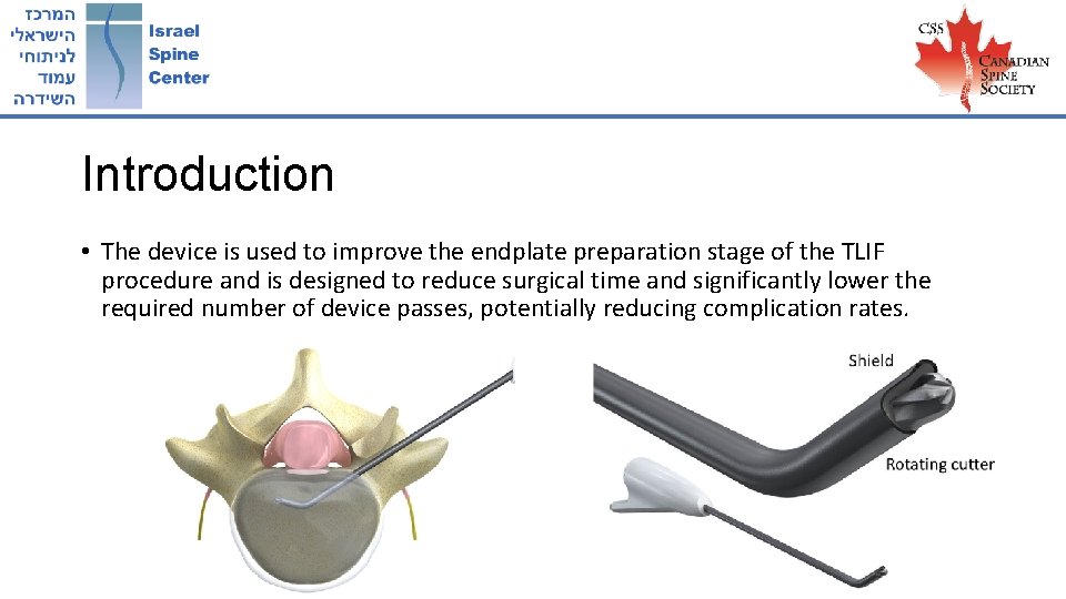 Introduction • The device is used to improve the endplate preparation stage of the