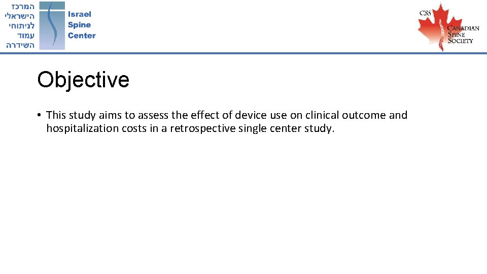 Objective • This study aims to assess the effect of device use on clinical