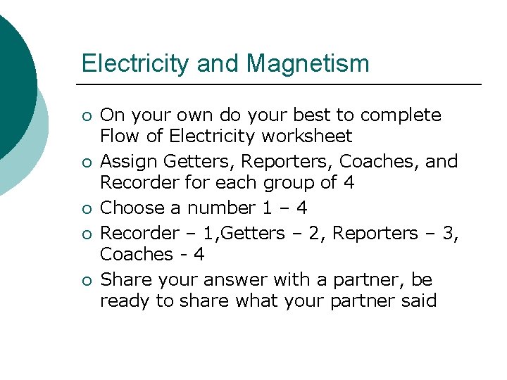 Electricity and Magnetism ¡ ¡ ¡ On your own do your best to complete