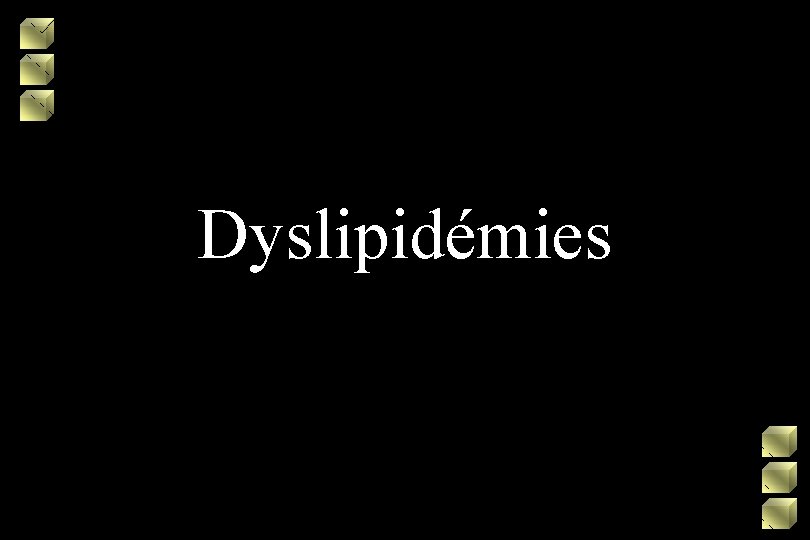 Dyslipidémies 