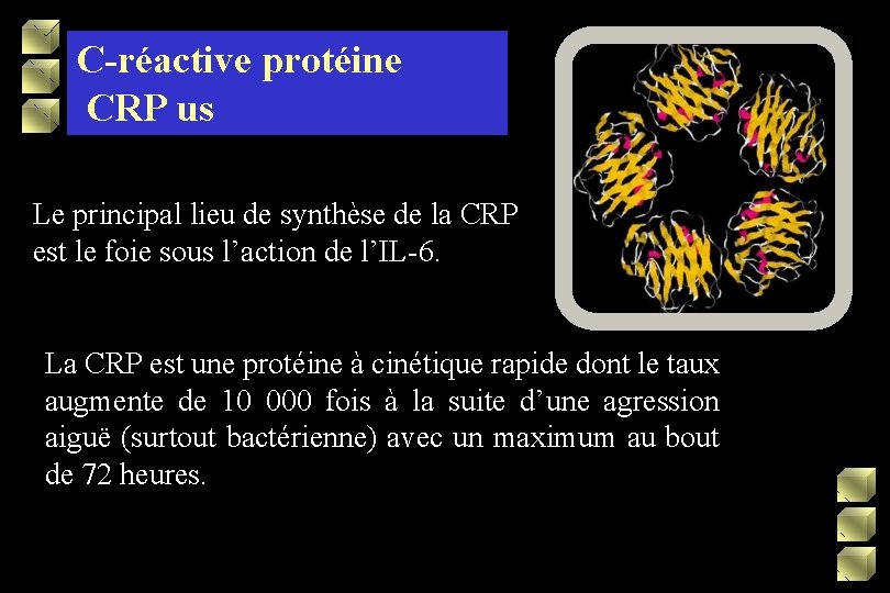 C-réactive protéine CRP us Le principal lieu de synthèse de la CRP est le