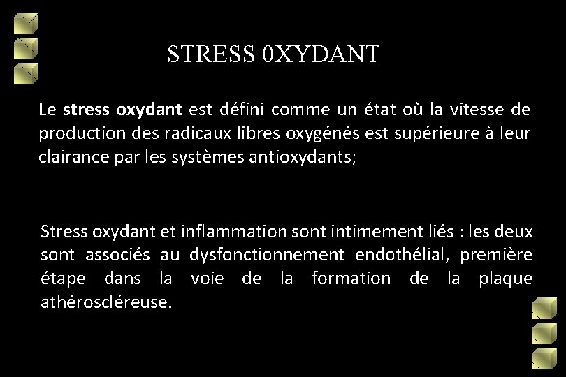 STRESS OXYDANT STRESS 0 XYDANT Le stress oxydant est défini comme un état où