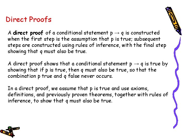 Direct Proofs A direct proof of a conditional statement p → q is constructed