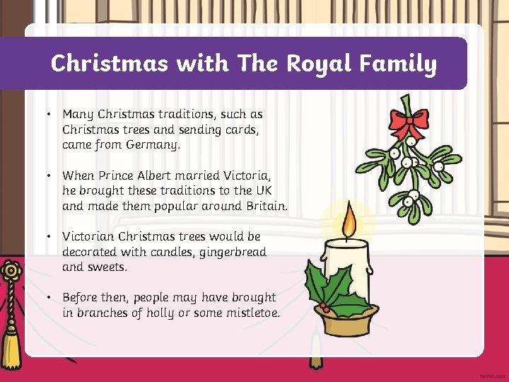 Christmas with The Royal Family • Many Christmas traditions, such as Christmas trees and