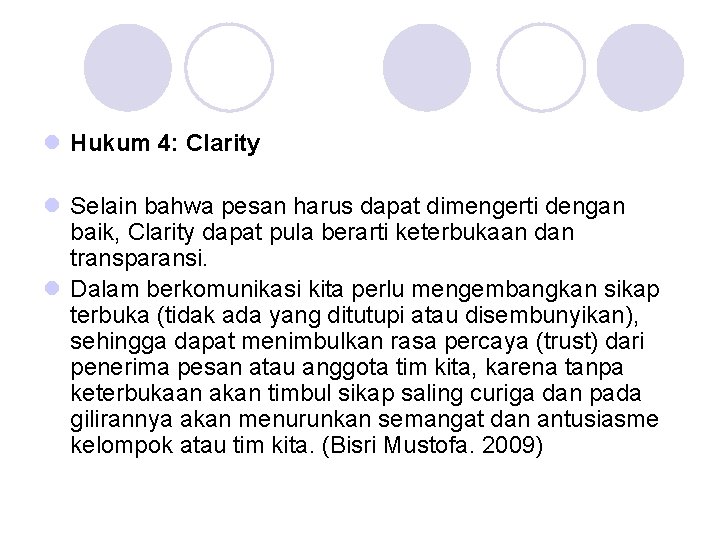 l Hukum 4: Clarity l Selain bahwa pesan harus dapat dimengerti dengan baik, Clarity