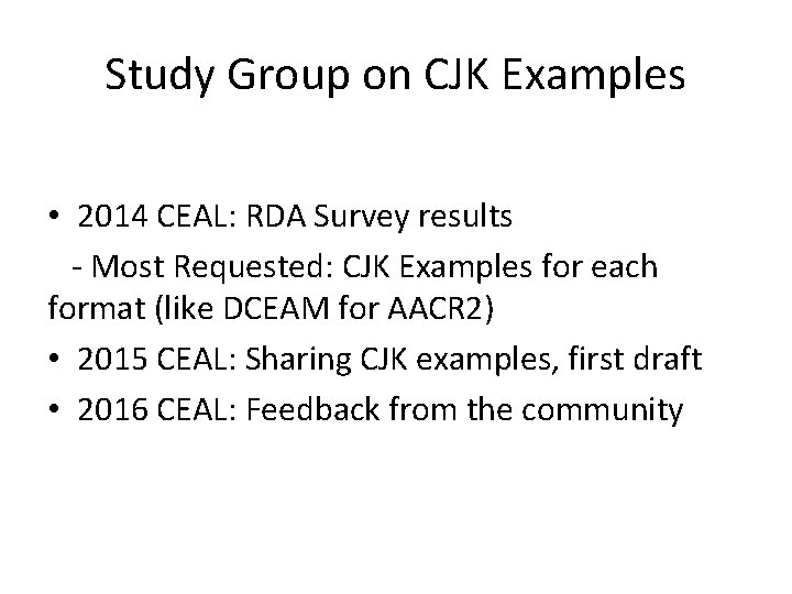 Study Group on CJK Examples • 2014 CEAL: RDA Survey results - Most Requested: