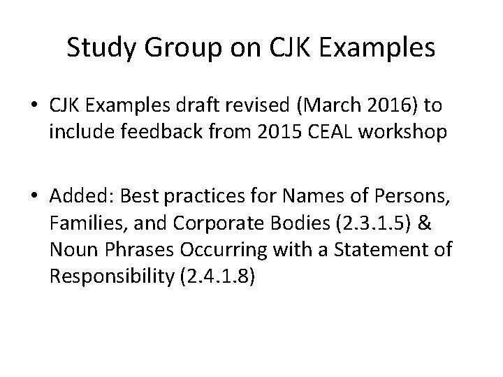 Study Group on CJK Examples • CJK Examples draft revised (March 2016) to include