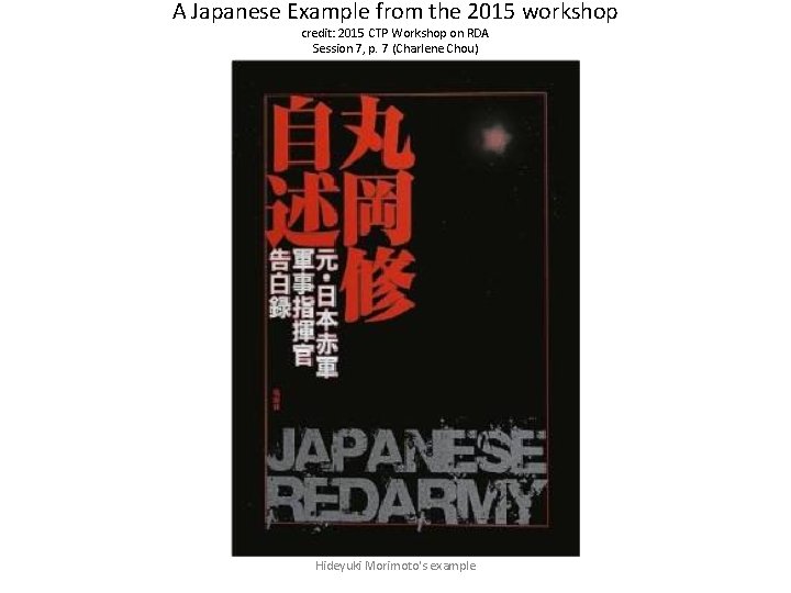 A Japanese Example from the 2015 workshop credit: 2015 CTP Workshop on RDA Session