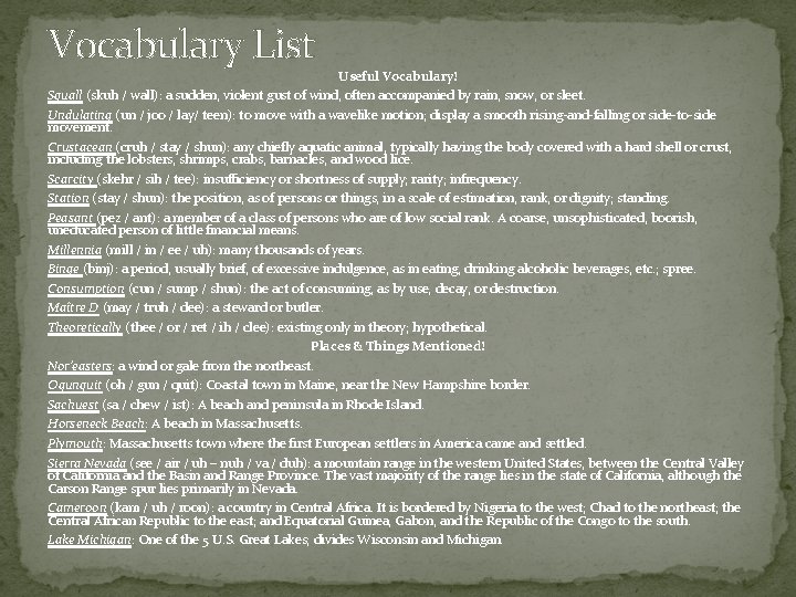 Vocabulary List Useful Vocabulary! Squall (skuh / wall): a sudden, violent gust of wind,