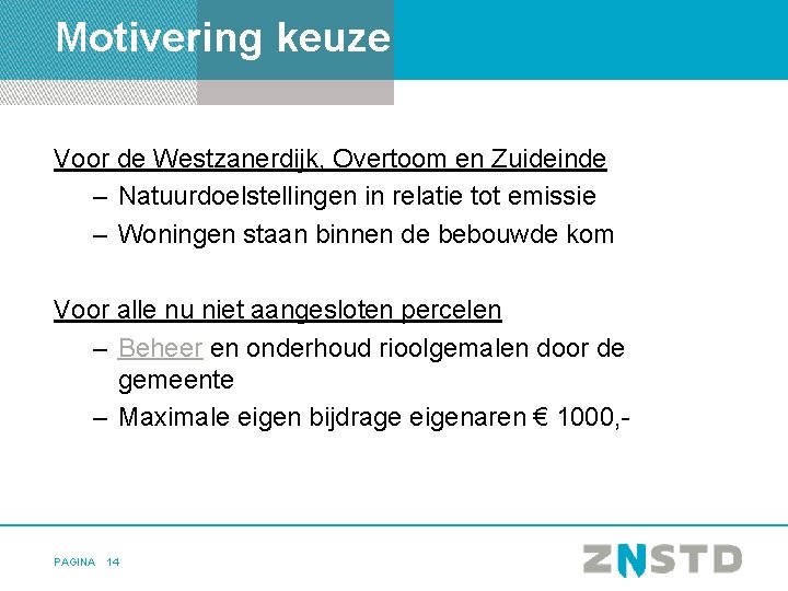 Motivering keuze Voor de Westzanerdijk, Overtoom en Zuideinde – Natuurdoelstellingen in relatie tot emissie