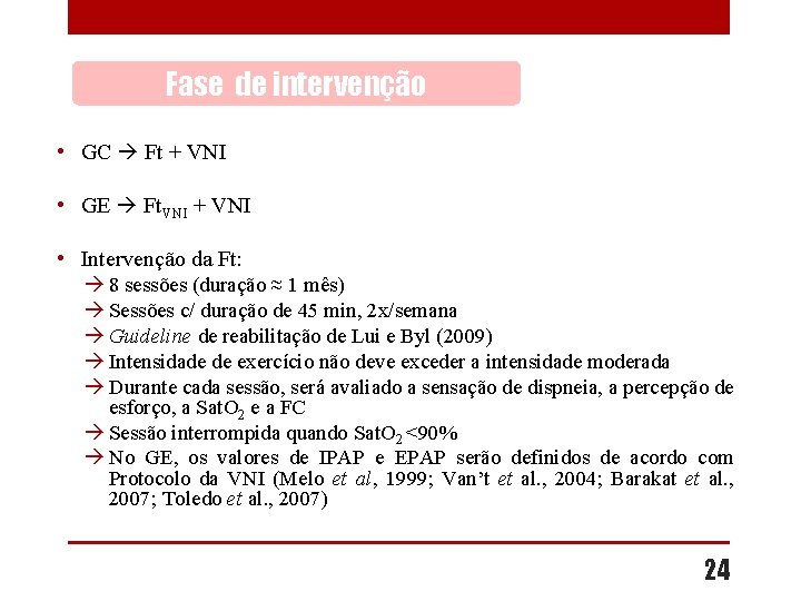 Fase de intervenção • GC Ft + VNI • GE Ft. VNI + VNI