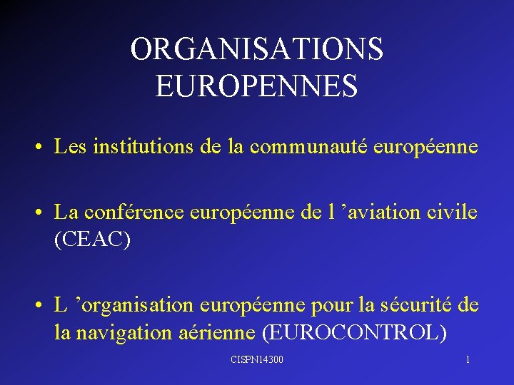 ORGANISATIONS EUROPENNES • Les institutions de la communauté européenne • La conférence européenne de