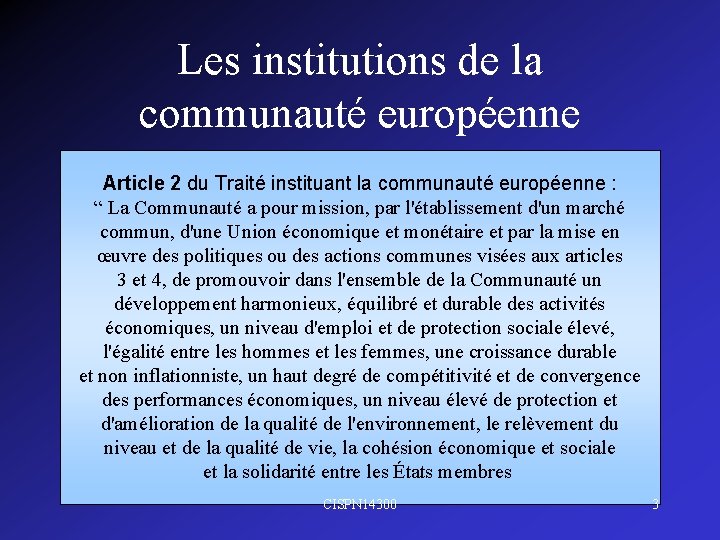 Les institutions de la communauté européenne Article 2 du Traité instituant la communauté européenne