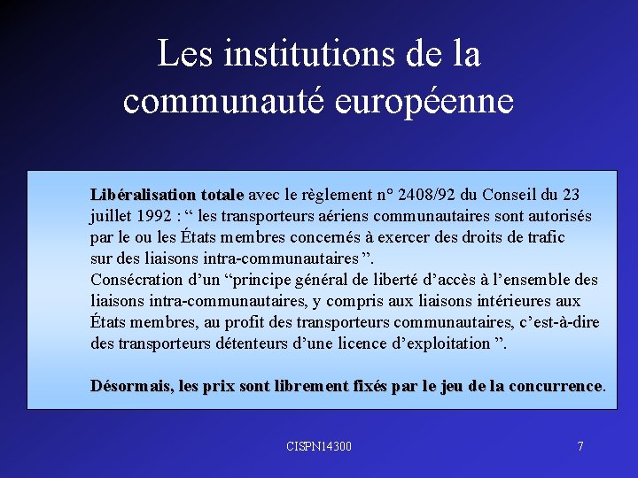 Les institutions de la communauté européenne Libéralisation totale avec le règlement n° 2408/92 du