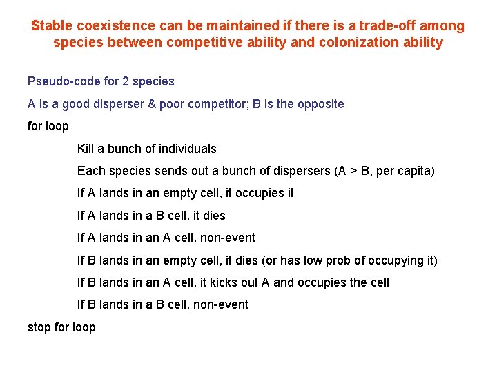 Stable coexistence can be maintained if there is a trade-off among species between competitive Stable coexistence can be maintained if there is a trade-off among species between competitive