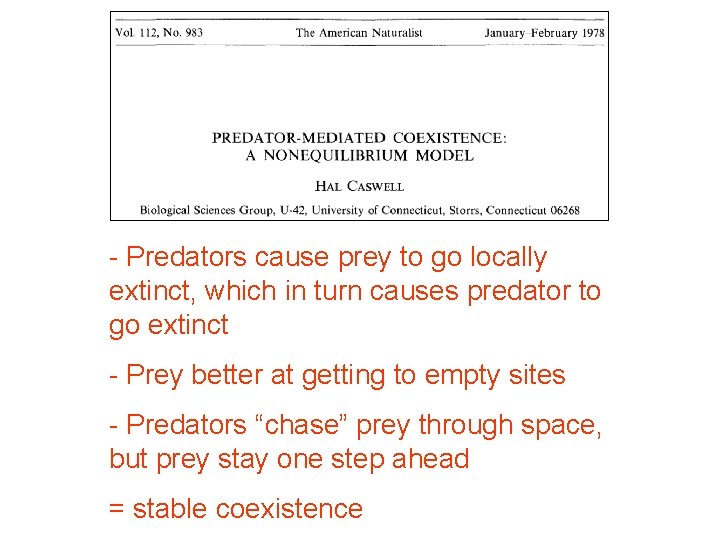 - Predators cause prey to go locally extinct, which in turn causes predator to - Predators cause prey to go locally extinct, which in turn causes predator to