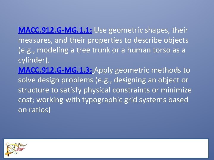 MACC. 912. G-MG. 1. 1: Use geometric shapes, their measures, and their properties to