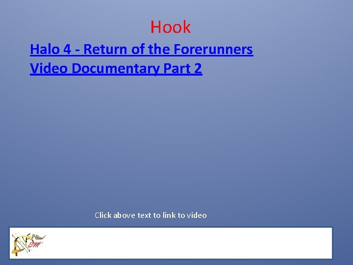 Hook Halo 4 - Return of the Forerunners Video Documentary Part 2 Click above
