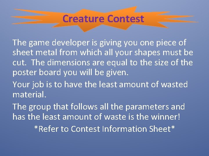 Creature Contest The game developer is giving you one piece of sheet metal from