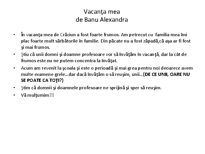 Vacanţa mea de Banu Alexandra • • • În vacanţa mea de Crăciun a